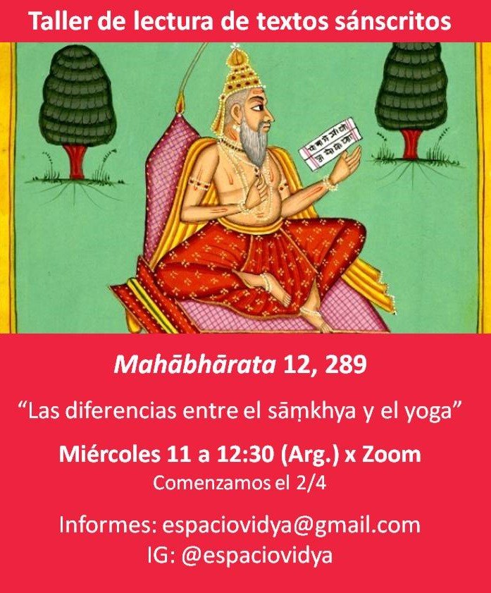 Aladaa Argentina (@aladaaargentina) on Twitter photo Taller de lectura de textos sánscritos. Mahābhārata 12, 289.
Miércoles 11 a 12.30 (Argentina, GMT-3) via Zoom. Comienza el 2 de abril.
Informes: espaciovidya@gmail.com
IG: @espaciovidya Taller de lectura de textos sánscritos. Mahābhārata 12, 289.
Miércoles 11 a 12.30 (Argentina, GMT-3) via Zoom. Comienza el 2 de abril.
Informes: espaciovidya@gmail.com
IG: @espaciovidya
