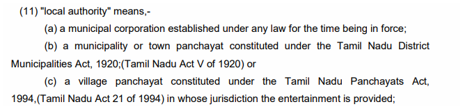 Section 3 of the above Act requires payment of Entertainment tax to "local authority" concerned on the following "entertainments":

"Local Authority" is in the next picture.     

4/N