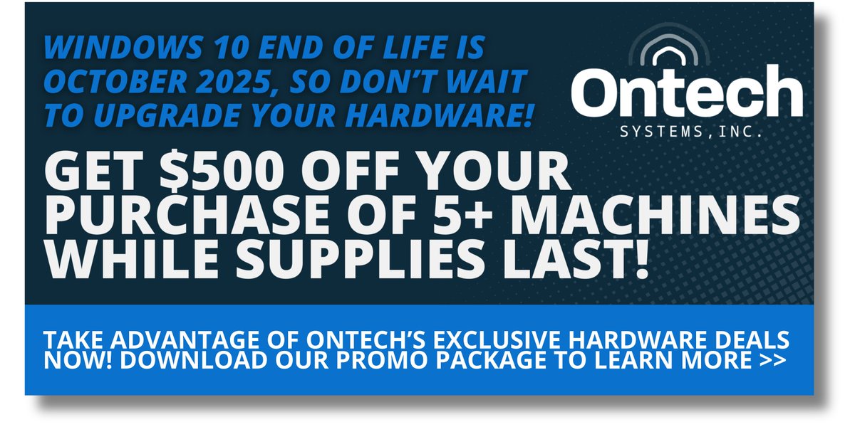 🚨 Windows 10 End of Life: October 2025! 🚨 

Upgrade now to avoid downtime. Get $500 off when you buy 5+ machines from Ontech Systems. Act fast—while supplies last!  zurl.co/Tg1Ic