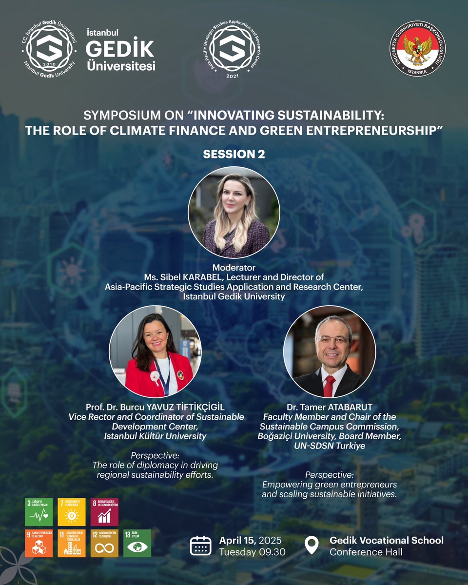 You are cordially invited to the symposium:
“Innovating Sustainability: The Role of Climate Finance and Green Entrepreneurship”
📍 Hosted by the Asia Pacific Center, Istanbul Gedik University
📅 Date: 15.04.2025
🕘 Time: 09:30 – 14:00
📌 Venue: Istanbul Gedik University