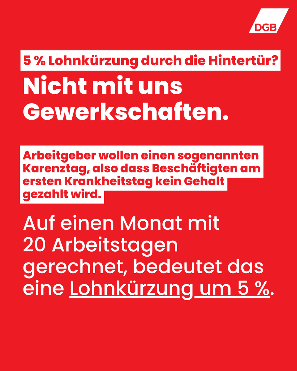 Wir lehnen Karenztage ab. Sie sind eine Lohnkürzung durch die Hintertür und ein Anreiz für Beschäftigte, krank zur Arbeit zu gehen. Das schadet ihnen und der Wirtschaft: dgb.de/aktuelles/news… #StarkMitUns