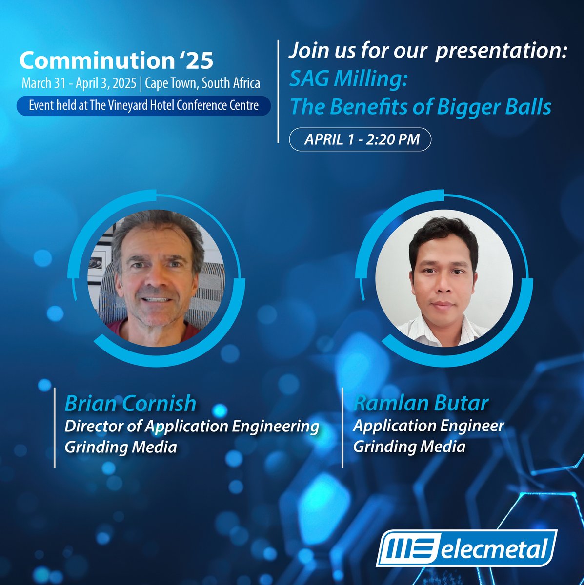 📢 Join ME Elecmetal at Comminution ‘25 in Cape Town! 🌍

Don’t miss Brian Cornish and Ramlan Butar as they present:

💡 SAG Milling: The Benefits of Bigger Balls
📅 Date: Tuesday, April 1, 2025
⏰ Time: 2:20 PM
📍 Location: Vineyard Conference Centre, Vineyard Hotel, Cape Town