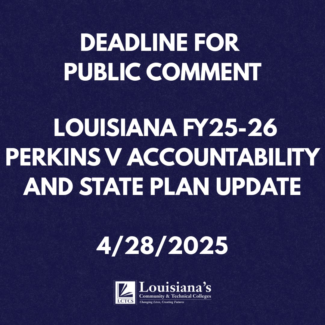 LCTCS (@golctcs) on Twitter photo The deadline to submit public comments on the Louisiana FY25-26 Perkins V Accountability and State Plan updates is April 28, 2025.
For more information and to submit your comments, visit lctcs.edu/perkins-v or email PerkinsV@LCTCS.edu. The deadline to submit public comments on the Louisiana FY25-26 Perkins V Accountability and State Plan updates is April 28, 2025.
For more information and to submit your comments, visit lctcs.edu/perkins-v or email PerkinsV@LCTCS.edu.