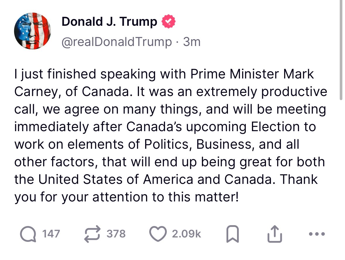 President Trump says the call with PM Carney happened. Note the language here, he’s no longer calling the Canadian PM Governor.