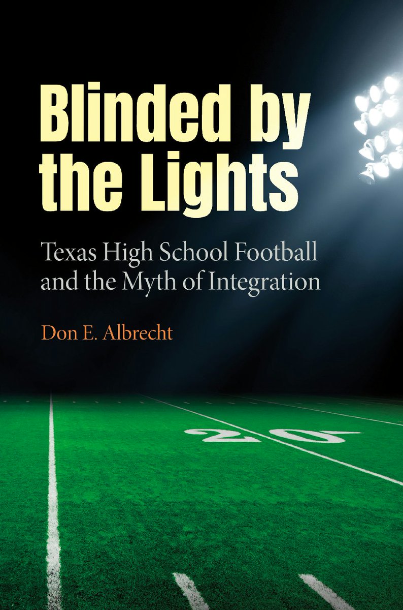 Saturday! The Brazos Valley African American Museum will host author Don Albrecht at 11am for a talk about his book Blinded by the Lights: Texas High School Football and the Myth of Integration.