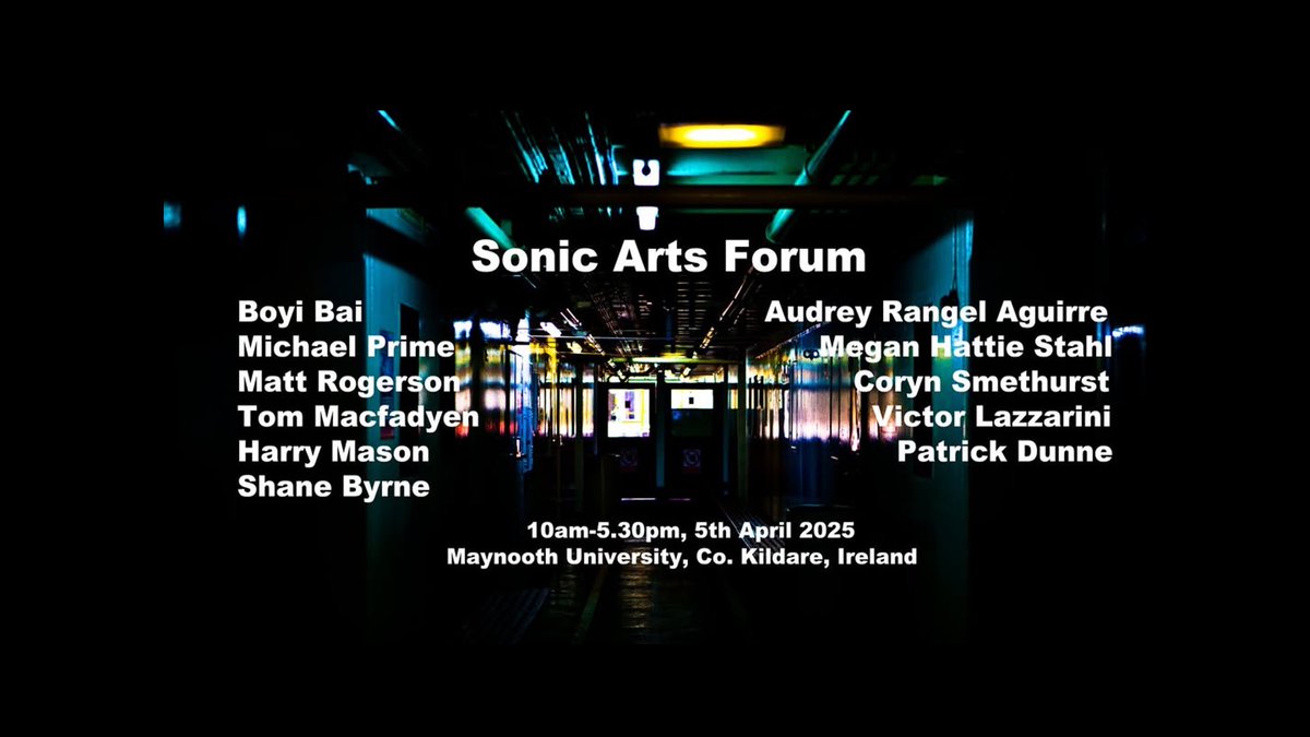 MU Music (@musicmaynooth) on Twitter photo The Sonic Arts Forum will be holding an event in Maynooth on Saturday 5th April 2025.
Time and place: 
Saturday, April 5, 2025 - 10:00 to 17:00
Bewerunge Room, Logic House, South Campus, Maynooth University The Sonic Arts Forum will be holding an event in Maynooth on Saturday 5th April 2025.
Time and place: 
Saturday, April 5, 2025 - 10:00 to 17:00
Bewerunge Room, Logic House, South Campus, Maynooth University