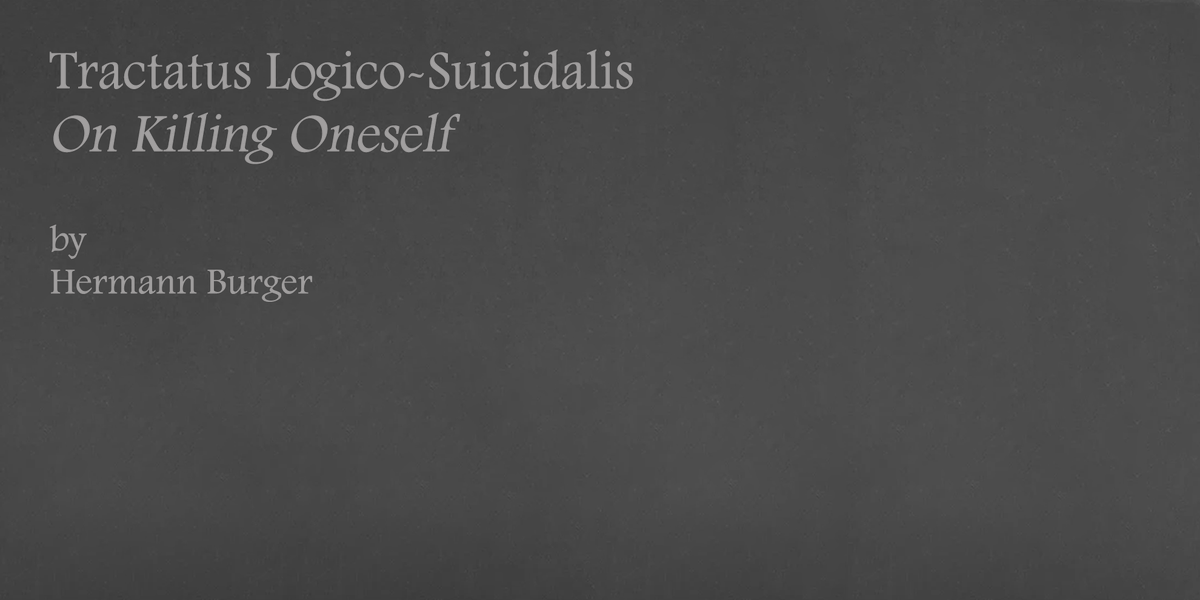Tractatus Logico-Suicidalis by Hermann Burger (Book Review)  

Listen now: podcasters.spotify.com/pod/show/hermi…     

Youtube: youtu.be/NF3gJZbuT14 

---             

Support: patreon.com/hermitix