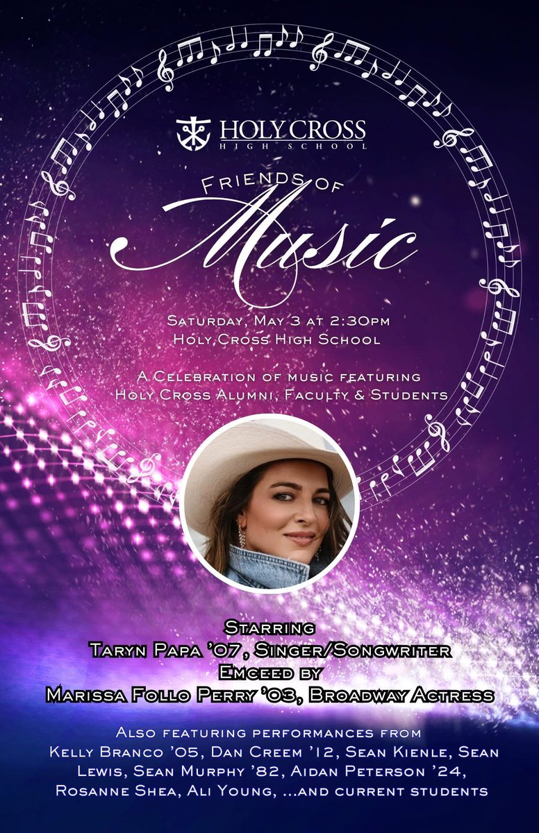 Join Holy Cross High School, Waterbury, CT  for this celebration of music!! On Saturday, May 3 at 2:30pm Singer/Songwriter, Taryn Papa '07 and Broadway actress, Marissa Follo Perry '03 return to Oronoke Road as our headliner and emcee, respectively. 🎤🎼🎹