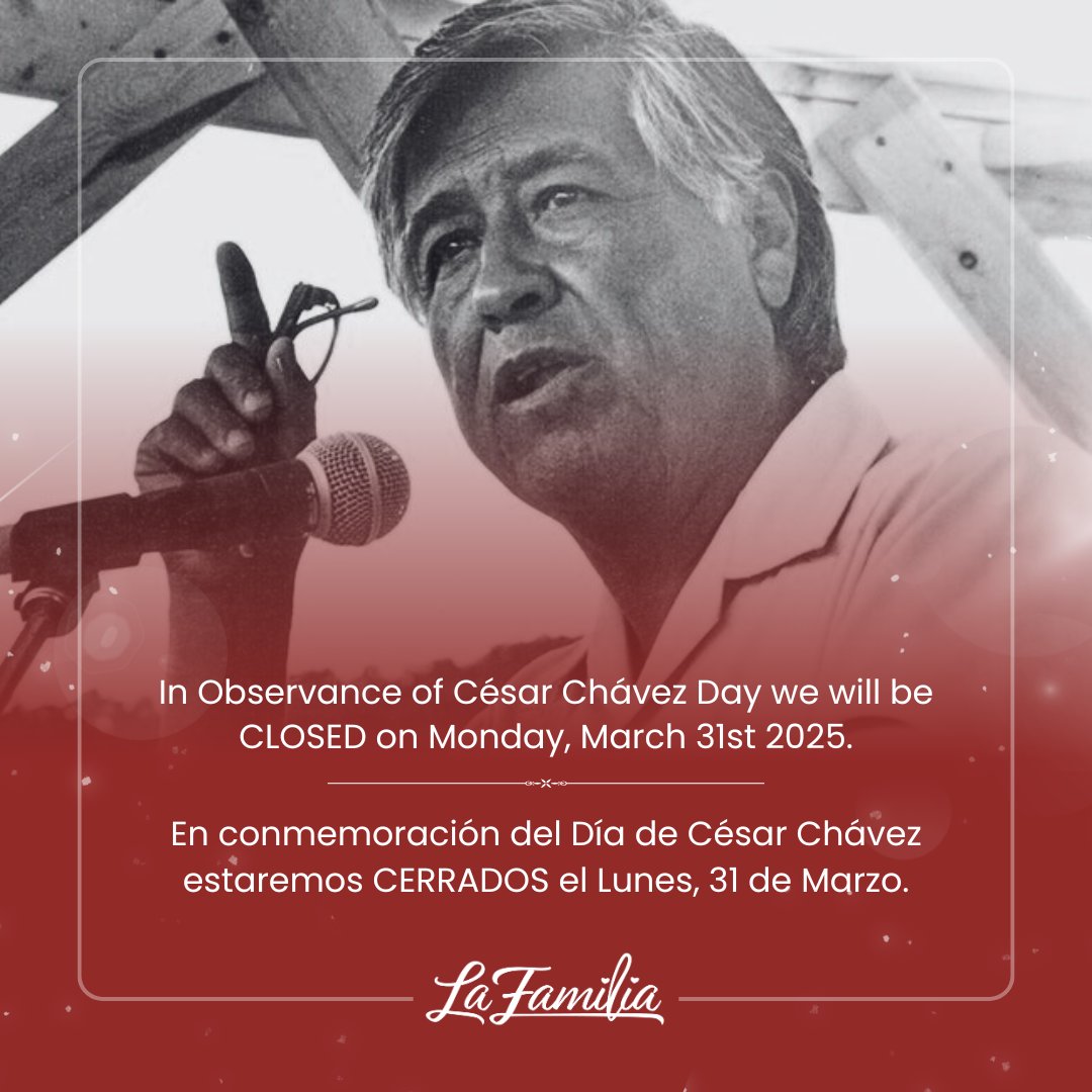 In Observance of César Chávez Day we will be CLOSED on Monday, March 31st 2025.