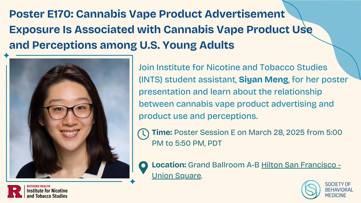 Rutgers Institute for Nicotine & Tobacco Studies (@ru_ints) on Twitter photo Learn about INTS's student assistant and <a href="/RutgersSPH/">Rutgers SPH</a> doctoral student Siyan Meng's poster about cannabis vape advertising exposure, product use, and perceptions presented at #SBM2025 on 3/28 at 5 PM, Poster E170, Grand Ballroom A-B.
➡️ ow.ly/3nhK50Vopho\ Learn about INTS's student assistant and <a href="/RutgersSPH/">Rutgers SPH</a> doctoral student Siyan Meng's poster about cannabis vape advertising exposure, product use, and perceptions presented at #SBM2025 on 3/28 at 5 PM, Poster E170, Grand Ballroom A-B.
➡️ ow.ly/3nhK50Vopho\
