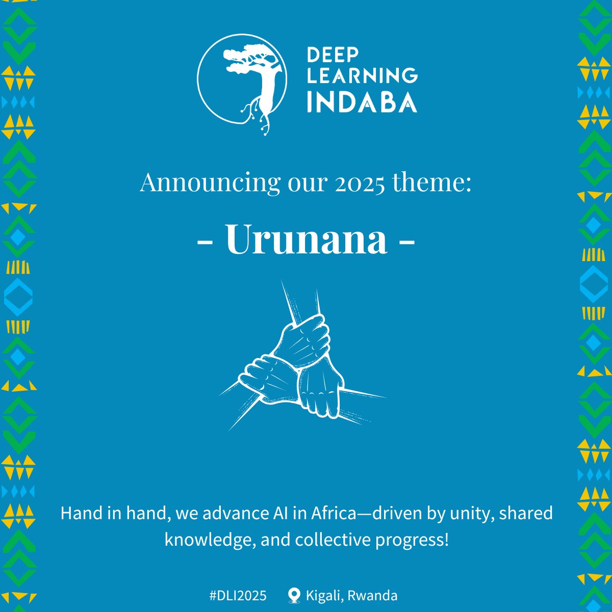 🪘Theme announcement 🪘
We are proudly announcing the theme for #DLI2025—
🤝Urunana – Hand in Hand for AI in Africa🤝

"Urunana", is a word that embodies the spirit of solidarity, cooperation, and shared responsibility. In many African traditions, “Urunana” (holding hands