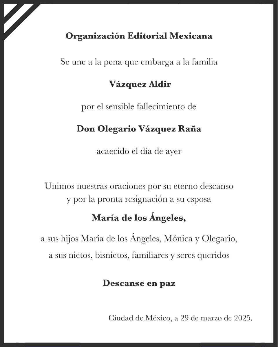 ⚫🕊 Desde Organización Editorial Mexicana expresamos nuestras sentidas condolencias por el fallecimiento de Olegario Vázquez Raña, presidente honorario de Grupo Imagen.