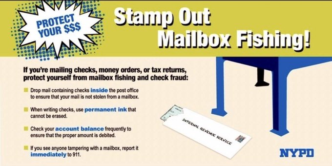 Sending A Check or Money Order in the Mail? 
 -When Writing a check use a pen with pigmented ink that cannot be erased 
-Deposit checks in mailboxes close to pick-up time, hand to mail carrier directly, or drop off mail containing checks directly at the post office.