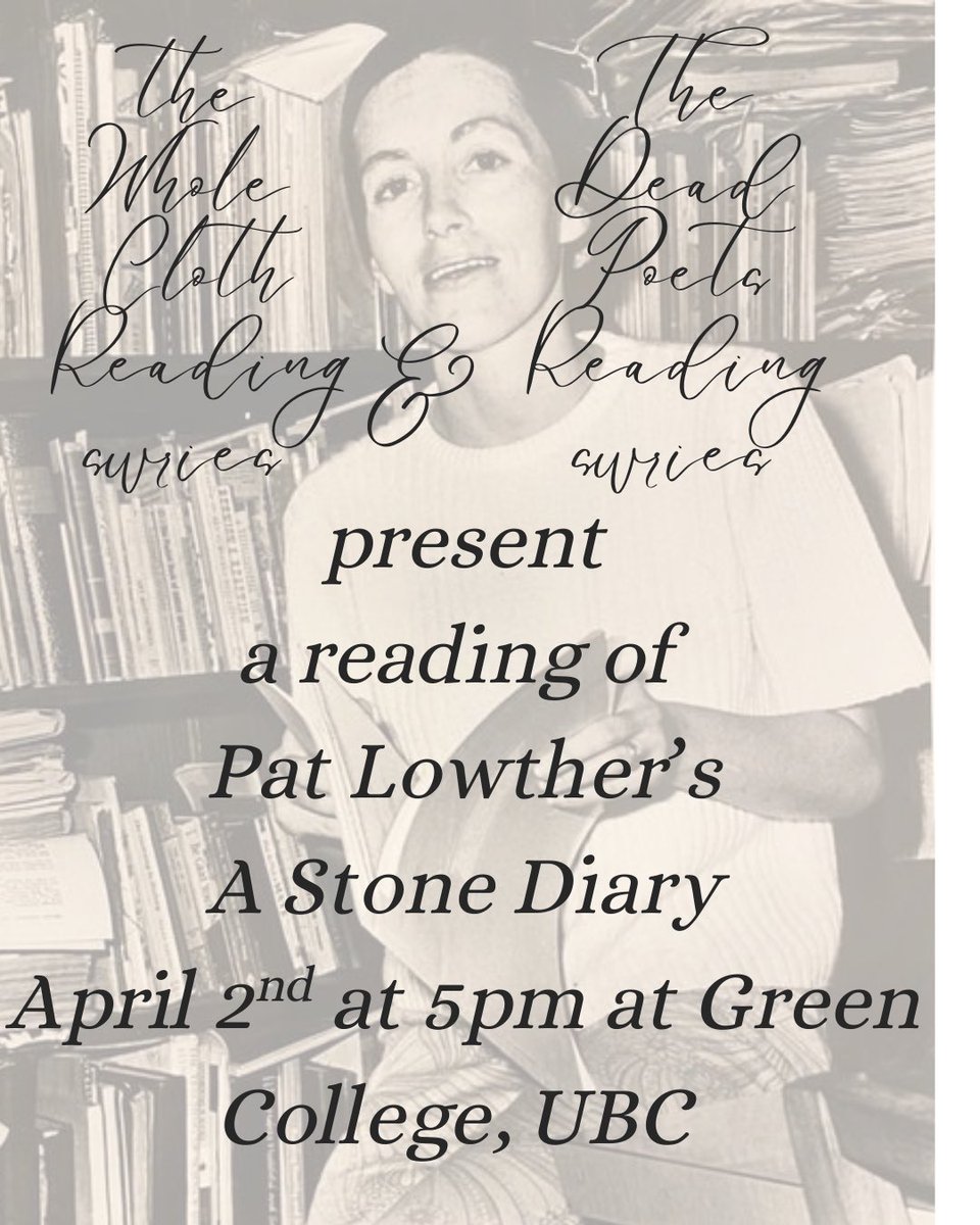DeadPoetReading's tweet image. A Communal Reading of Pat Lowther's A Stone Diary, April 2
an evening of poetry and companionship at Green College in Vancouver in partnership with The Whole Cloth Reading Series
5 - 6:30 pm (with light refreshments)
Piano Lounge, Graham House, Green College, UBC