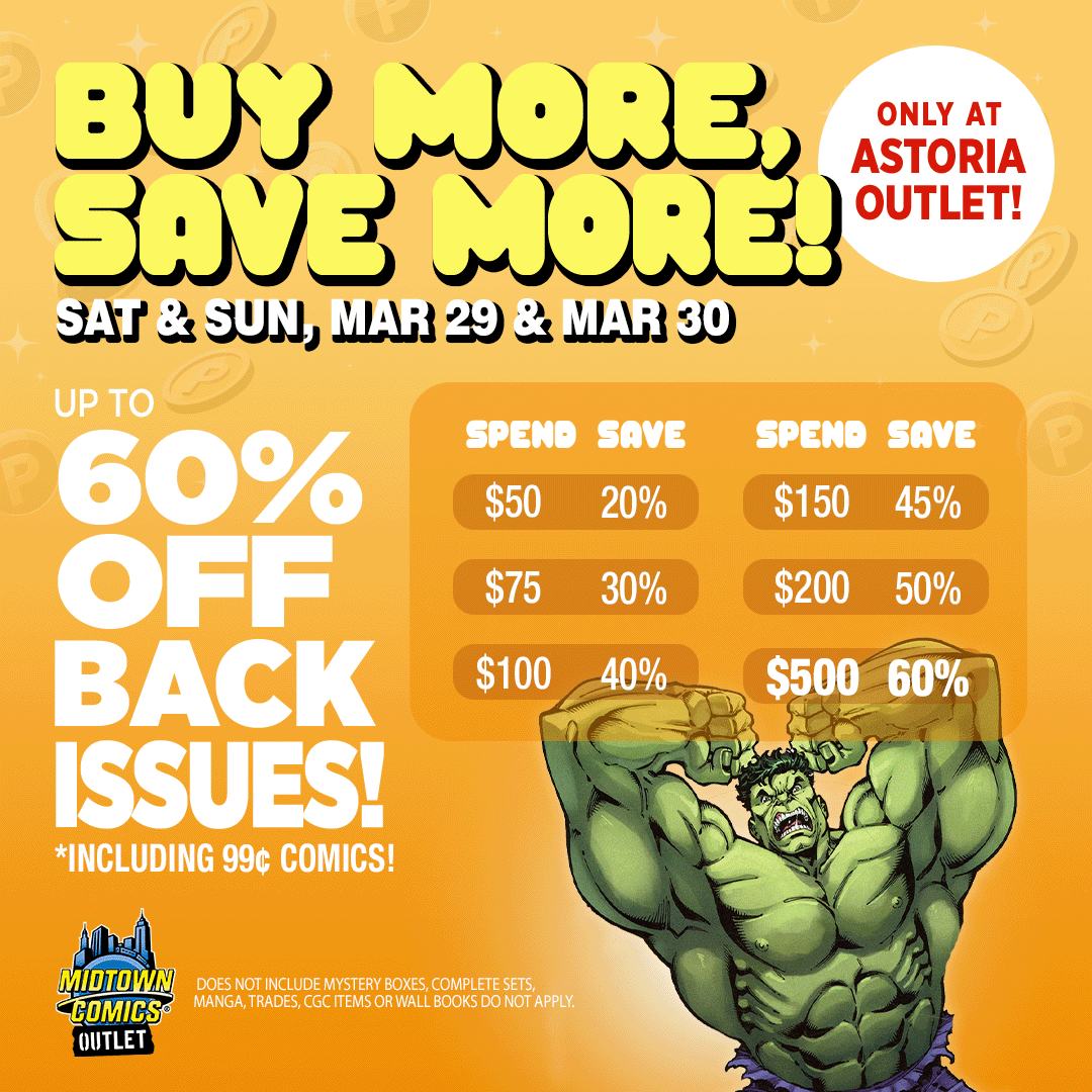 MidtownComics's tweet photo. Buy More &amp; Save More @ Midtown Comics Astoria Outlet!

Save BIG on Back Issues. Save BIGGER the more you shop!
Swing by our Astoria Outlet MAR 29 &amp; 30 to snag piles of #backissue #comicbooks up to 60% off! It even includes our 99¢ comics

*only wall books + CGC books are excluded https://t.co/jYYNQ55EO6