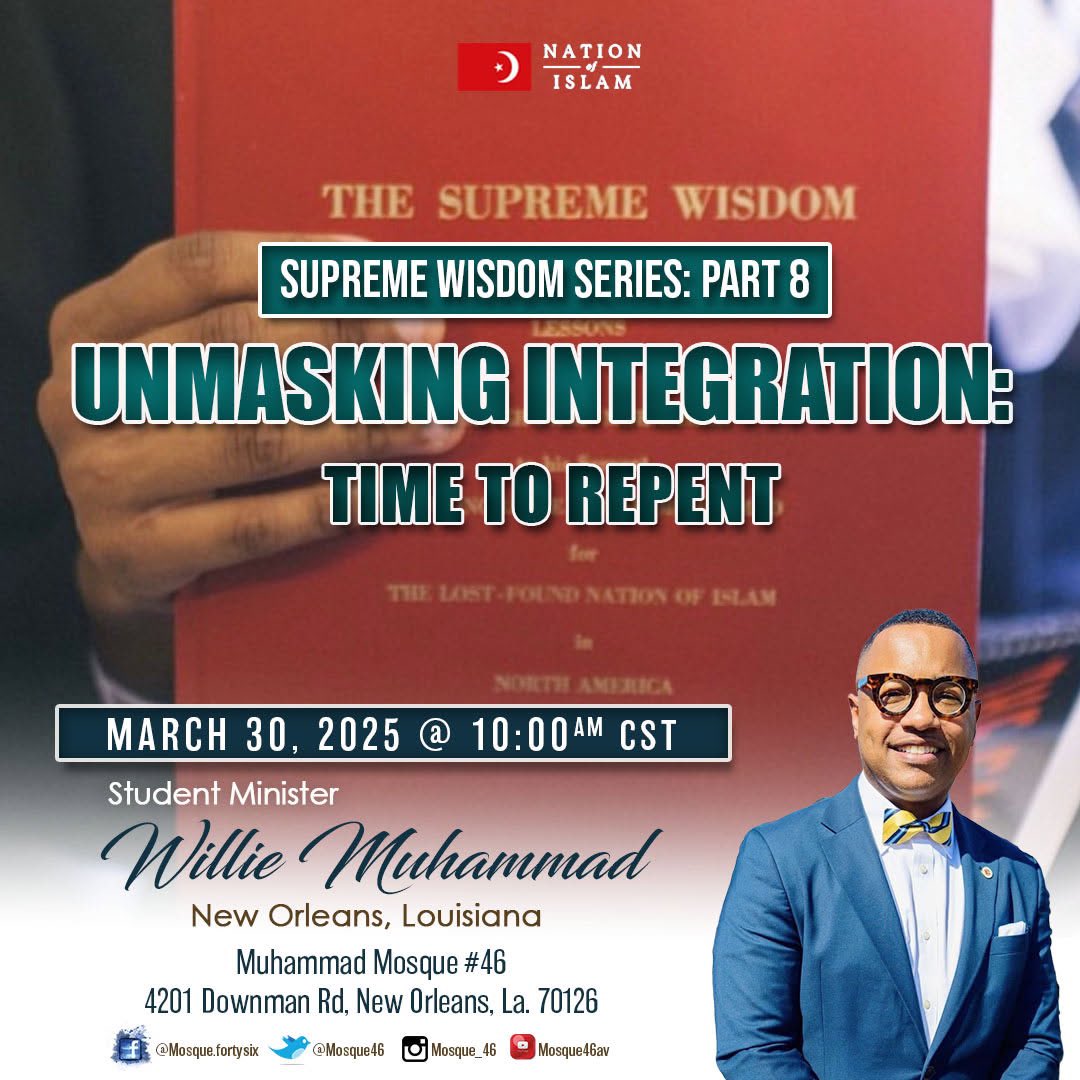 Supreme Wisdom Series: Part 8
This Sunday, we’re tackling Question #8 with Student Minister Willie Muhammad.

🗓️ March 30, 2025 | 10:00 AM CST
📍 Muhammad Mosque #46, 4201 Downman Rd, New Orleans, LA

#SupremeWisdom #Question8 #Mosque46 #NOI