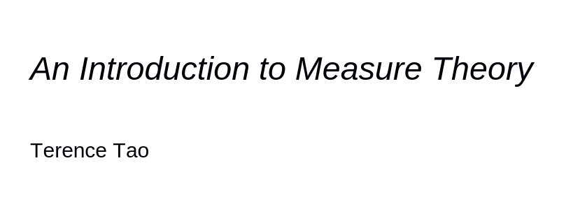 Riazi_Cafe_en's tweet image. Terence Tao&apos;s &quot;An Introduction to Measure Theory&quot;

PDF: terrytao.wordpress.com/wp-content/upl…
