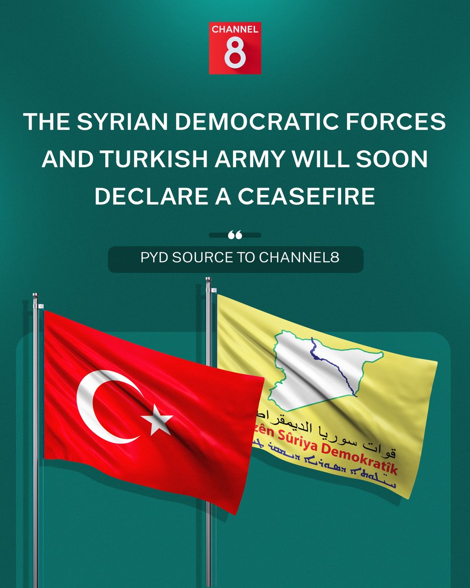 Channel8English's tweet image. According to a source within the Democratic Union Party (#PYD), both #SDF and the Turkish army have made significant progress toward a ceasefire agreement, which is expected to be announced soon.
#CHANNEL8