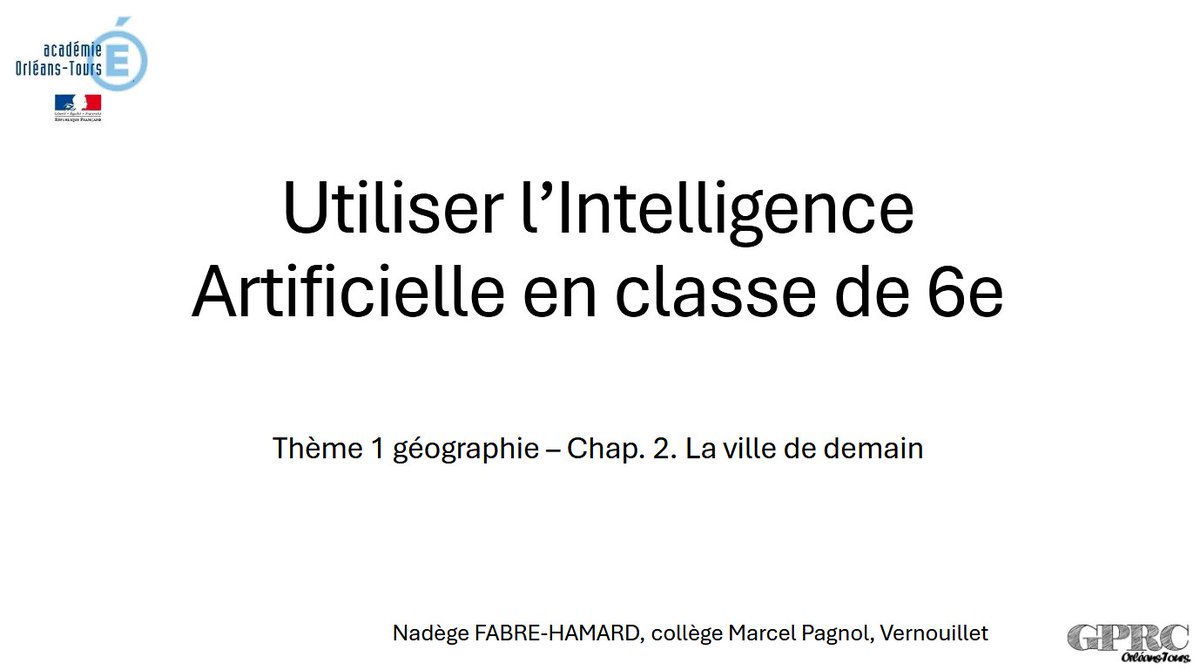 [Utiliser l'IA en géographie] Utiliser l’IA en classe de 6e: cette proposition  de N. FABRE-HAMARD a pour but d’initier les élèves à une démarche  prospective à l’aide de l’Intelligence Artificielle sur la ville de  demain.
pedagogie.ac-orleans-tours.fr/spip.php?artic…