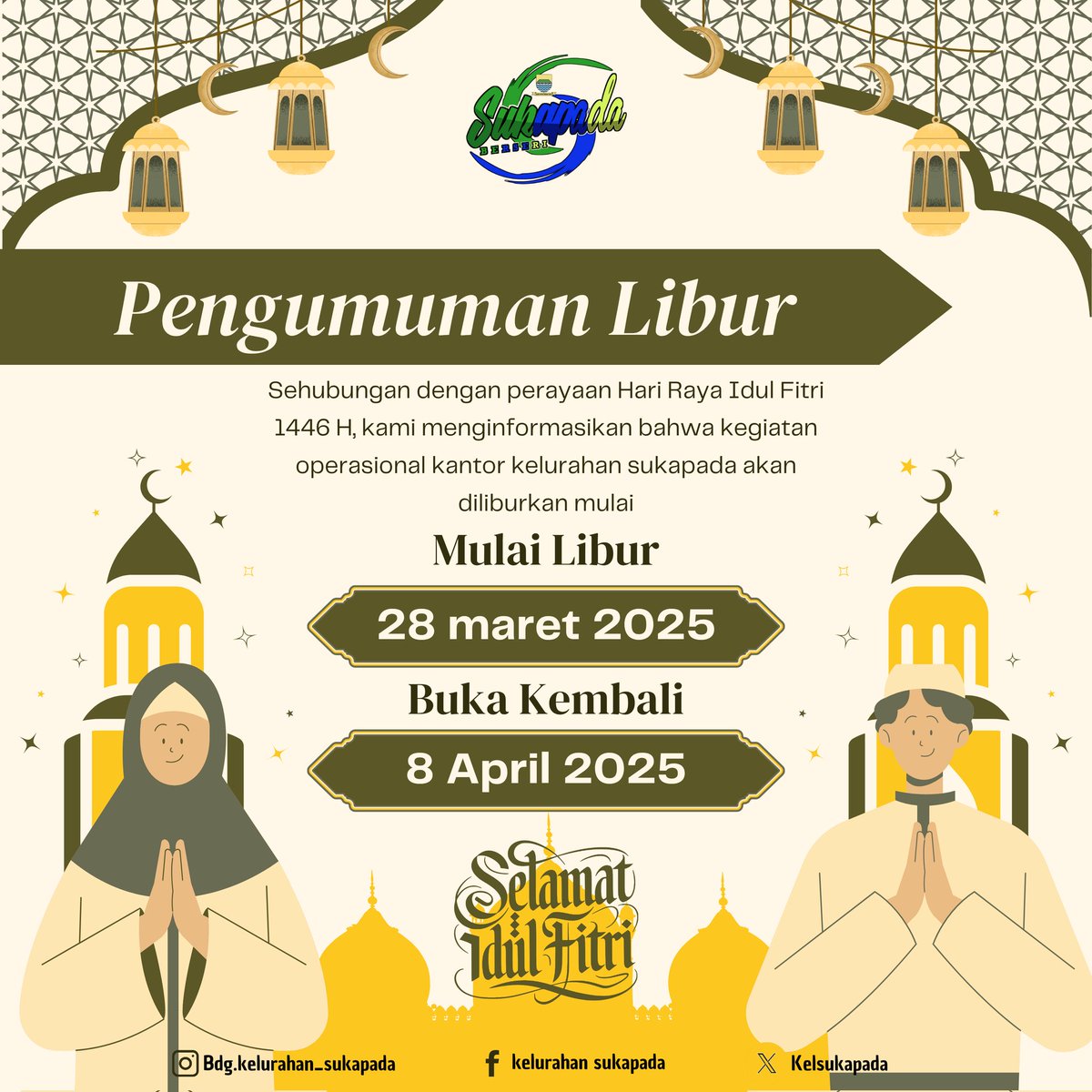 KelSukapada's tweet photo. Selamat siang wargi sukapada✨️
Dalam rangka menyambut hari raya idul fitri 1446 H/2025 M kami informasikan bahwa kegiatan oprasional pelayanan kantor kelurahan sukapada untuk sementara TUTUP mulai tanggal 28 maret 2025 dan BUKA kembali pada tanggal 8 april 2025
#bandungutama https://t.co/UIXMVmn7Cd