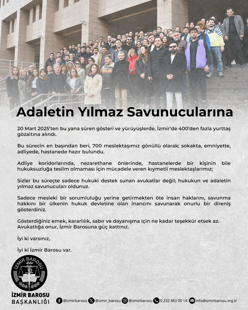 Adaletin Yılmaz Savunucularına

20 Mart 2025’ten bu yana süren gösteri ve yürüyüşlerde, İzmir’de 400’den fazla yurttaş gözaltına alındı.

Bu sürecin en başından beri, 700 meslektaşımız gönüllü olarak; sokakta, emniyette, adliyede, hastanede hazır bulundu.

Adliye koridorlarında,