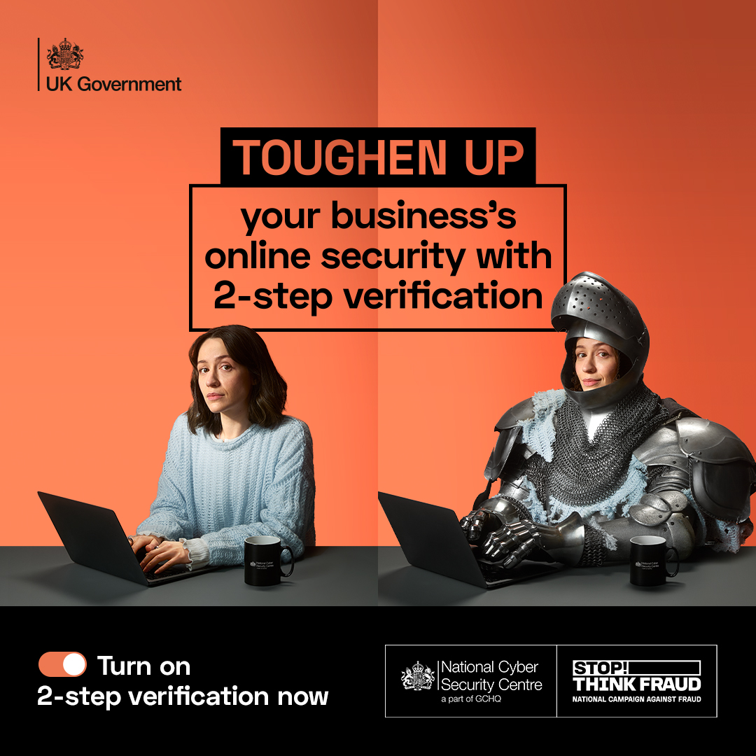 Toughen up your business’s cyber security with 2-step verification. It’s an extra layer of security that makes it tougher for fraudsters to access your information online. Learn more👇 stopthinkfraud.campaign.gov.uk