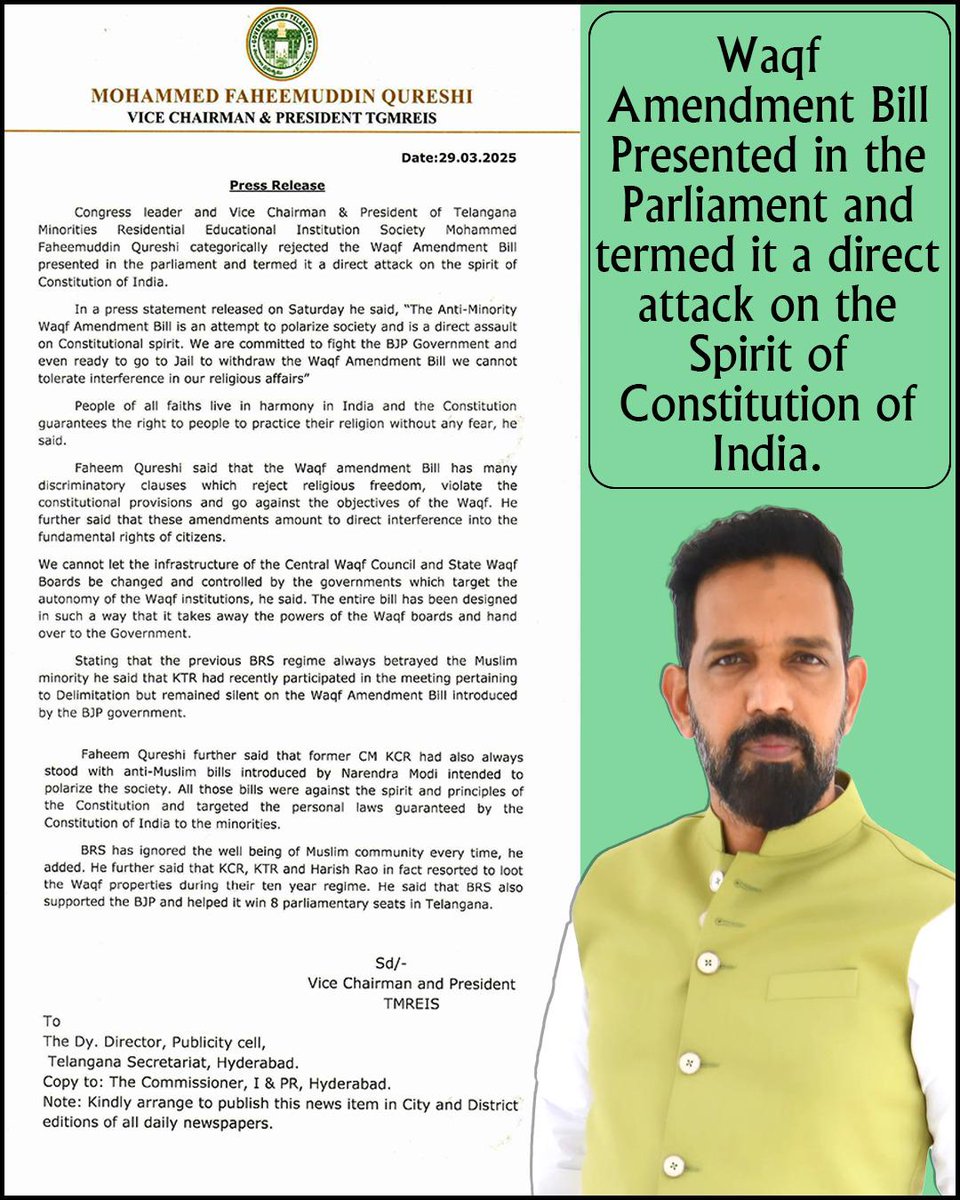 INCTelangana's tweet photo. Press statement of Congress Senior leader and President & Vice Chairman TGMREIS Faheem Qureshi Ji on The Anti-Muslim Waqf Amendment bill of BJP Government

“The Anti-Muslim Waqf Amendment Bill is an attempt to polarise society and Direct assault on Constitution,We are committed to fight the BJP Government and even ready to go to Jail to withdraw the Waqf Amendment Bill we cannot tolerate interference in our religious affairs”

People practising all faiths live in harmony in India and the Constitution gives the rights to people to practise their religions 
The Waqf amendment Bill has many discriminatory clauses which reject religious freedom, violate the constitutional provisions and go against the objectives of the Waqf,These Amendments directly interferes in our religious affairs,
We cannot let the infrastructure of the Central Waqf Council and State Waqf Boards be changed and controlled by the governments which targets the autonomy of the Waqf institutions.
The entire bill has been designed in such a way to take away the powers of Waqf board and directly hand over to the Government.

“BRS have always betrayed Muslim community”
KTR participates in joint action meeting on delimitation but silent on The Waqf Amendment Bill by the BJP Government 
KCR has always stood with all anti-Muslim bills targeting the Muslim community made by Narendra Modi to polarise which attack constitution such as Triple Talak Bill, NRC-CAA Bill etc.
BRS has ignored the well being of Muslim community every time
KCR,KTR and Harish have looted Waqf properties in their ten year’s Rule but not a single word on Waqf Amendment Bill.
BRS has directly supported BJP to win 8 seats in Parliament Election in Telangana,KCR has never raised his voice to protect Muslims and not even tried to save the fundamental rights of the Muslim community instead supported the BJP Government  whenever got the chance.