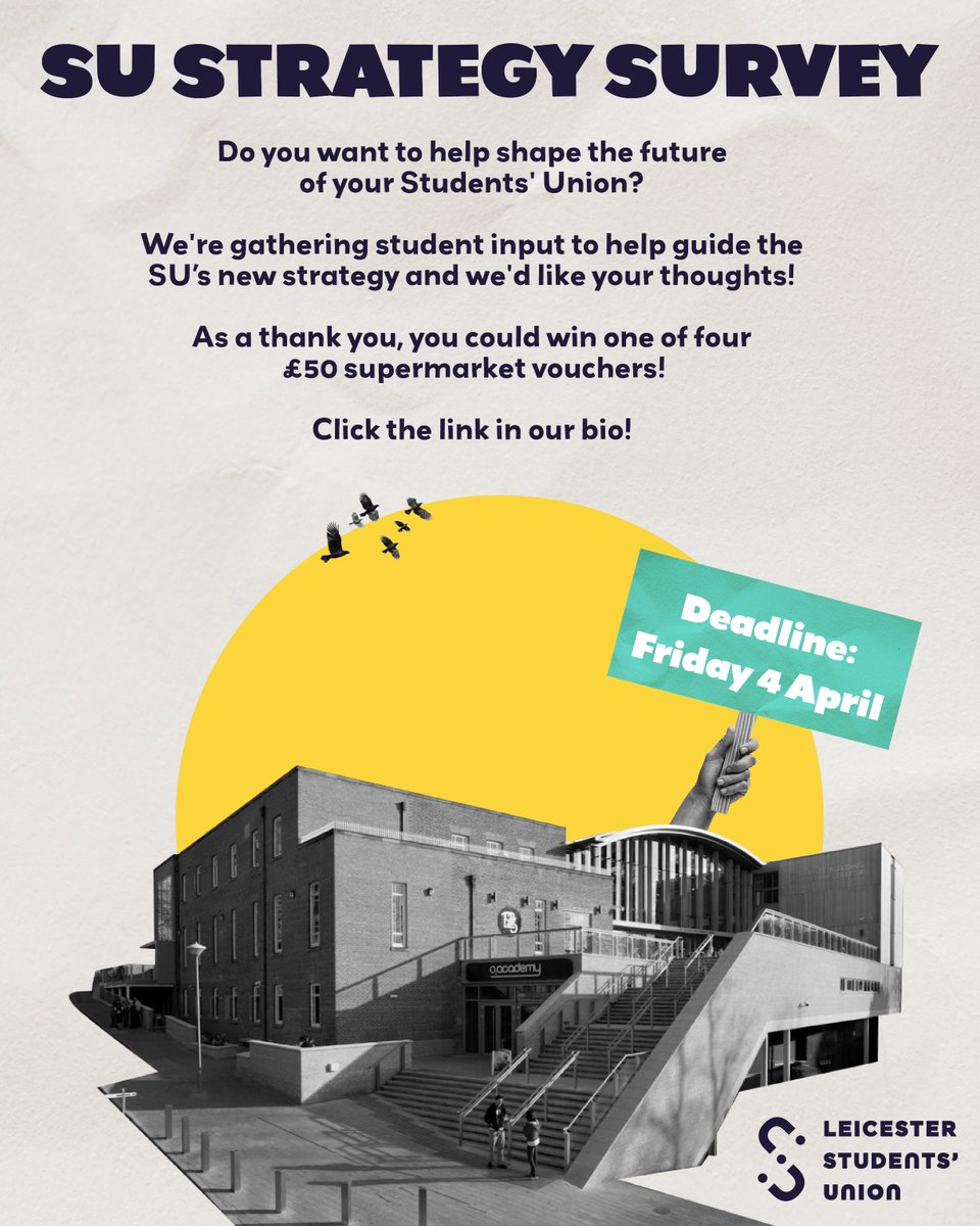 Do you want to help shape the future of your Students' Union? ✨ We're gathering student input to help guide the SU’s new strategy and we'd like your thoughts! 💡 As a thank you, you could win one of four £50 supermarket vouchers!
Fill out the survey here: leicesterunion.com/surveys/896/
