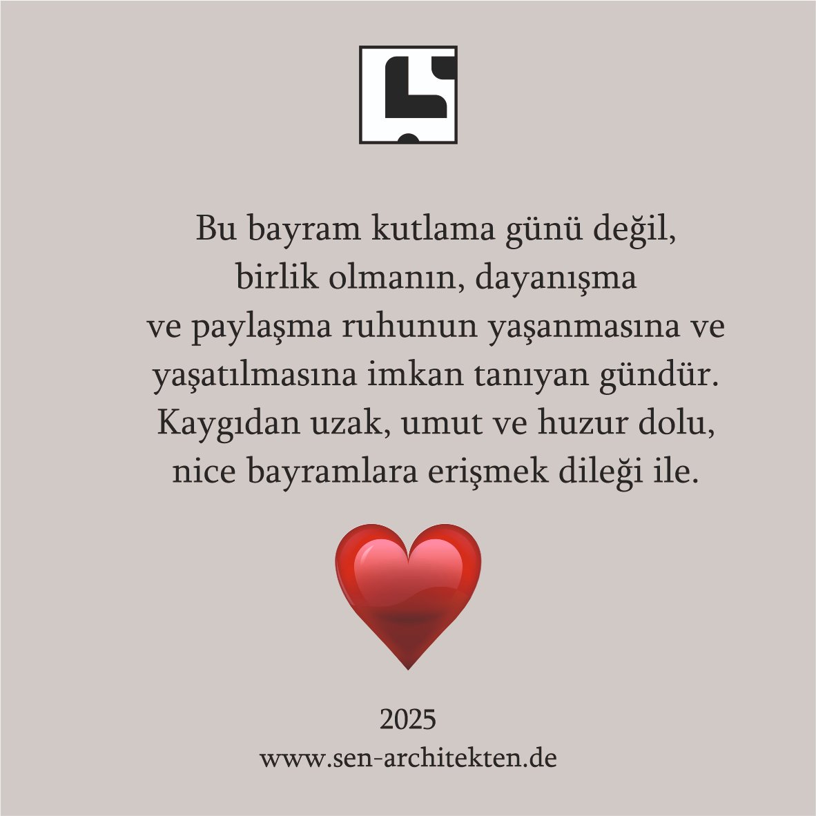 Bu bayram kutlama günü değil, birlik olmanın, dayanışma ve paylaşma ruhunun yaşanmasına ve
yaşatılmasına imkan tanıyan gündür. Kaygıdan uzak, umut ve huzur dolu, nice bayramlara erişmek dileği ile.