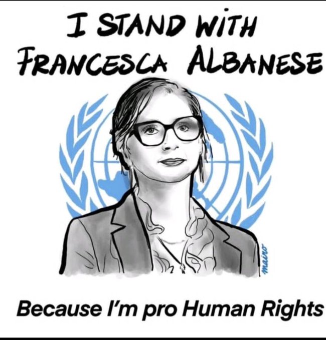 I stand with Francesca Albanese - because I am a human being.