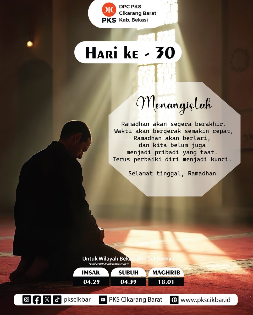 Hari Ke-30 Ramadhan 1446H

Menangislah
Ramadhan akan segera berakhir.
Waktu akan bergerak semakin cepat.
Ramadhan akan berlari, 
dan kita belum juga menjadi pribadi yang taat.
terus perbaiki diri menjadi kunci.
Selamat jalan, Ramadhan..

<a href="/PKSBekasi/">PKS Kabupaten Bekasi</a> <a href="/pksjabar/">DPW PKS Jawa Barat</a>