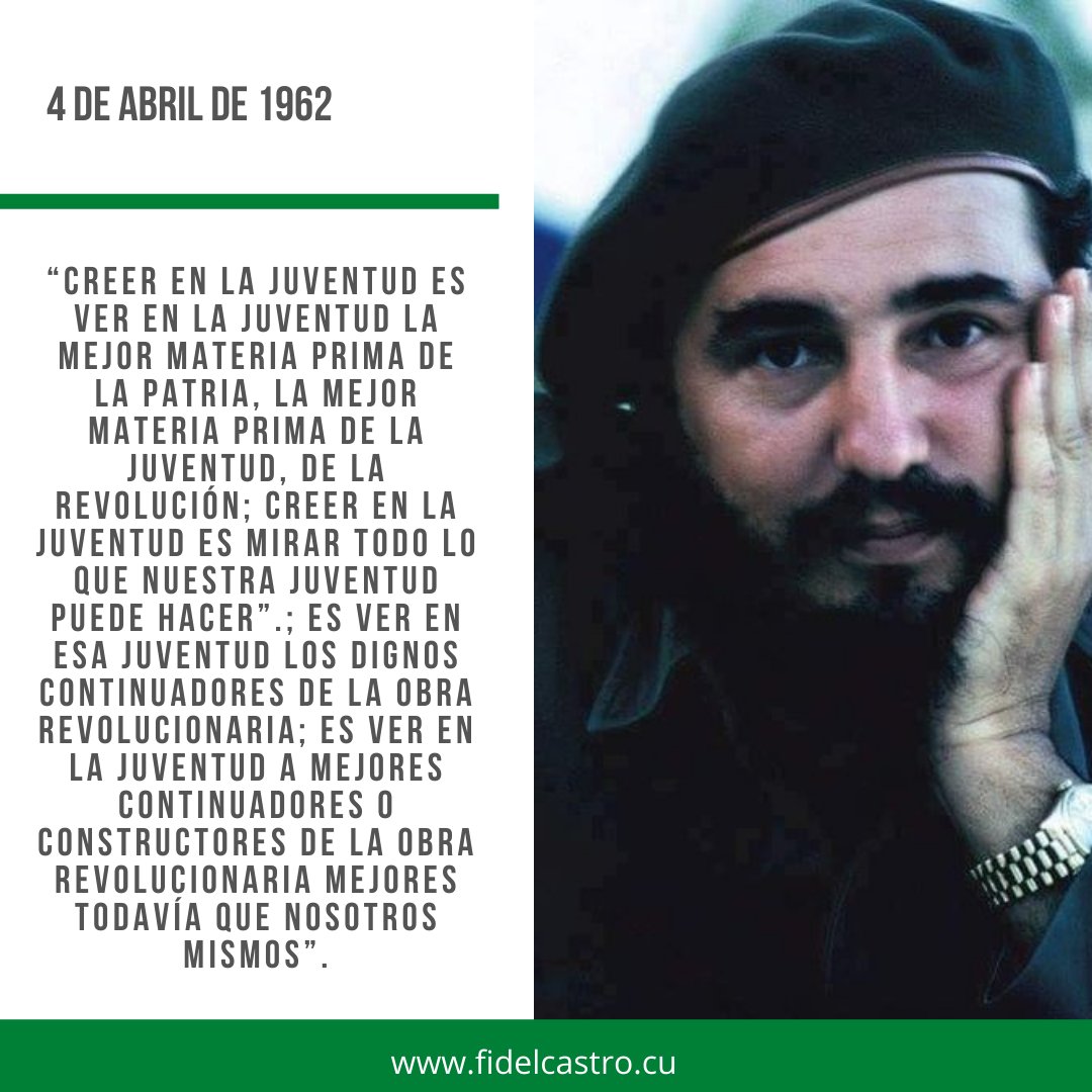 🎙️ #FidelCastro  “Creer en la juventud es ver en la juventud la mejor materia prima de la patria, la mejor materia prima de la juventud, de la Revolución; creer en la juventud es mirar todo lo que nuestra juventud puede hacer”...”.

👉 4 de abril de 1962

wwwfidelcastro.cu