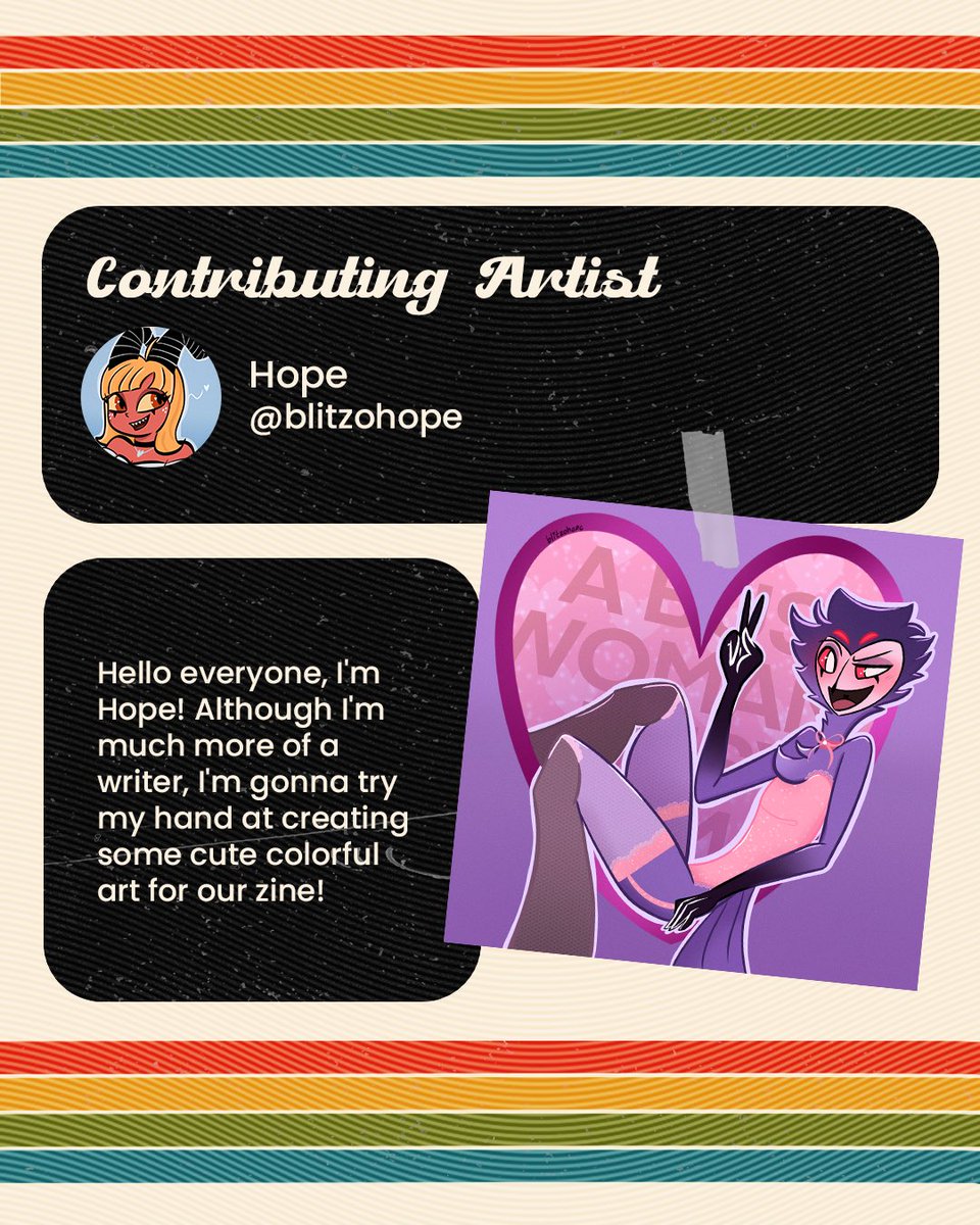 CONTRIBUTOR SPOTLIGHT 💫🌈

Introducing our next contributor, the amazing <a href="/blitzohope/">hope ⋆.𐙚 ̊</a>! 

Keep following to see more of our amazing contributors! We’ll be announcing our final artist tomorrow so keep your eyes peeled 👀

#HellinTechnicolorZine #HelluvaBoss