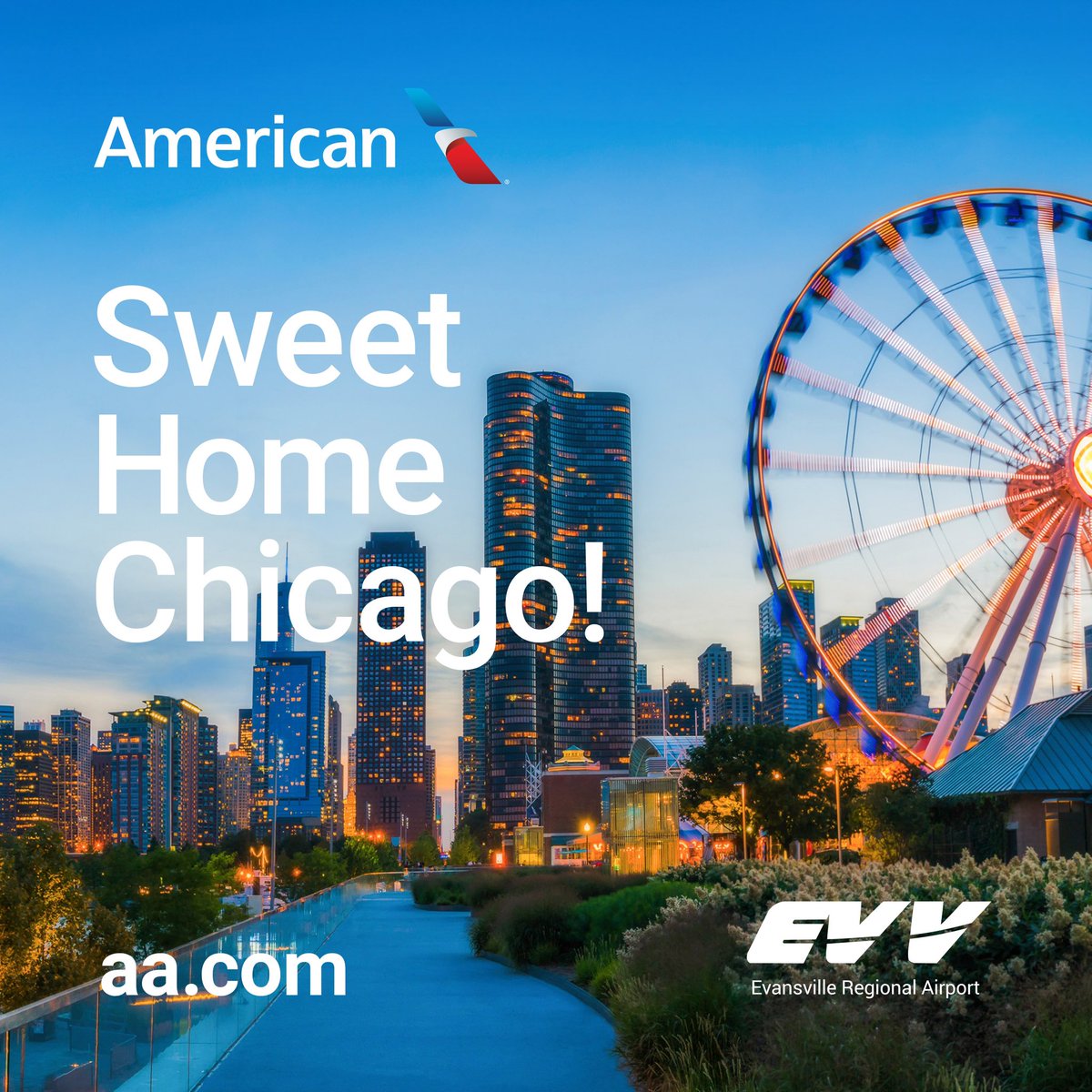 Sweet Home Chicago! 🎡 

Nonstop to Chicago… and from there go anywhere in the world. 🌎 EVV &gt; ORD &gt; ANYWHERE. 

Our new 2x daily nonstop service to Chicago <a href="/AmericanAir/">americanair</a> offers more than 120 one-stop destinations from EVV. 

» Book your flights at aa.com.