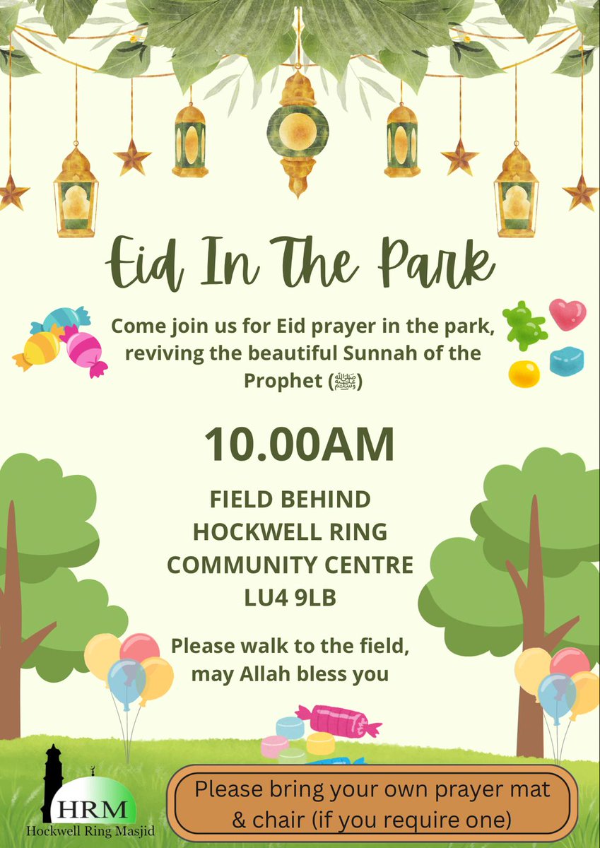 Eid Announcement:
The Masjid Committee is pleased to announce that Eid will be on Sunday, 30th March Insha Allah.
We will be offering one Eid Jama’at in the field behind Hockwell Ring Community Centre (LU4 9LB) at 10:00 AM sharp Insha Allah.