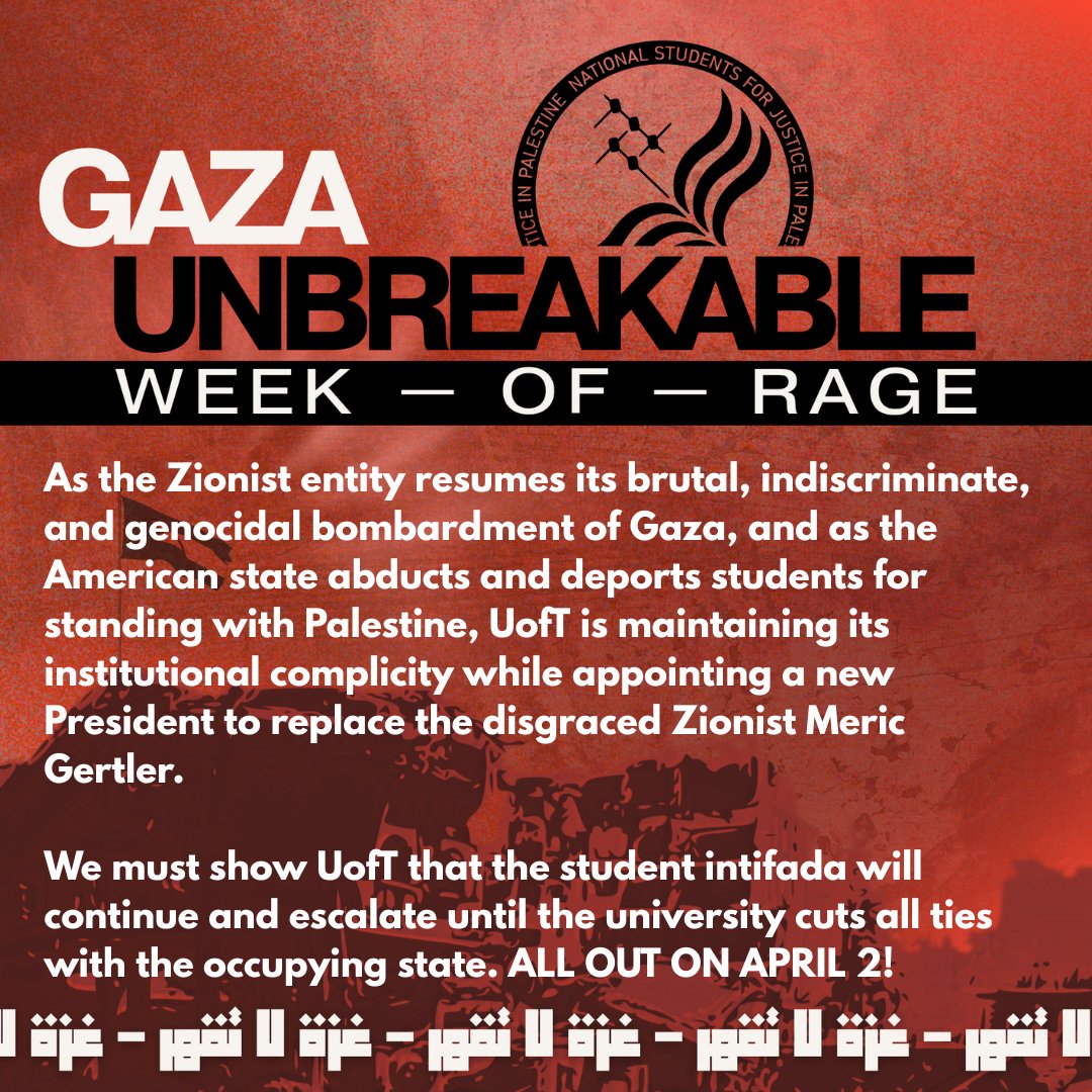 occupyuoft's tweet image. ALL OUT TO UOFT APRIL 2
We refuse to stand idly by as the occupying state resumes its full scale genocide of Gaza, and while our comrades in the US are abducted and deported for opposing said genocide. UofT continues to operate as if this is normal--we refuse to let them do so.