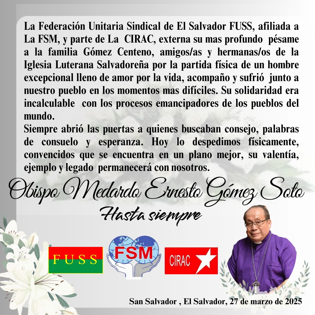 La Federación Unitaria Sindical de El Salvador <a href="/FussSv/">FUSS</a> afiliada a la #FSM y parte de <a href="/CIRACOFICIAL/">CIRAC OFICIAL</a> Externa su mas profundo pesame a la familia, amigos/as y hermanas/os de #IglesiaLuteranaSalvadoreña por la partida fisica del Obispo #MedardoGomez #HastaSiempre