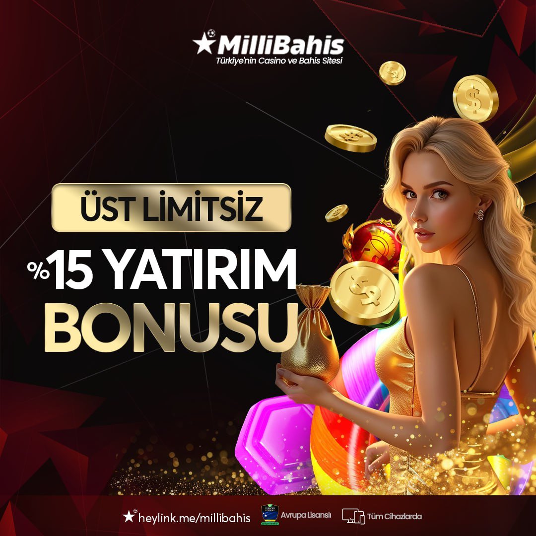 💵 Üst Limitsiz %15 Yatırım Bonusu ile Kazancını Katla!

⬆️Her Yatırımda Daha Fazlası Senin! %15 Bonusla Şansını Artır!

🚀Sınır Yok, Kazanç Çok! Yatır, %15 Bonusunu Kap! 

⛓️t2m.io/millibahis