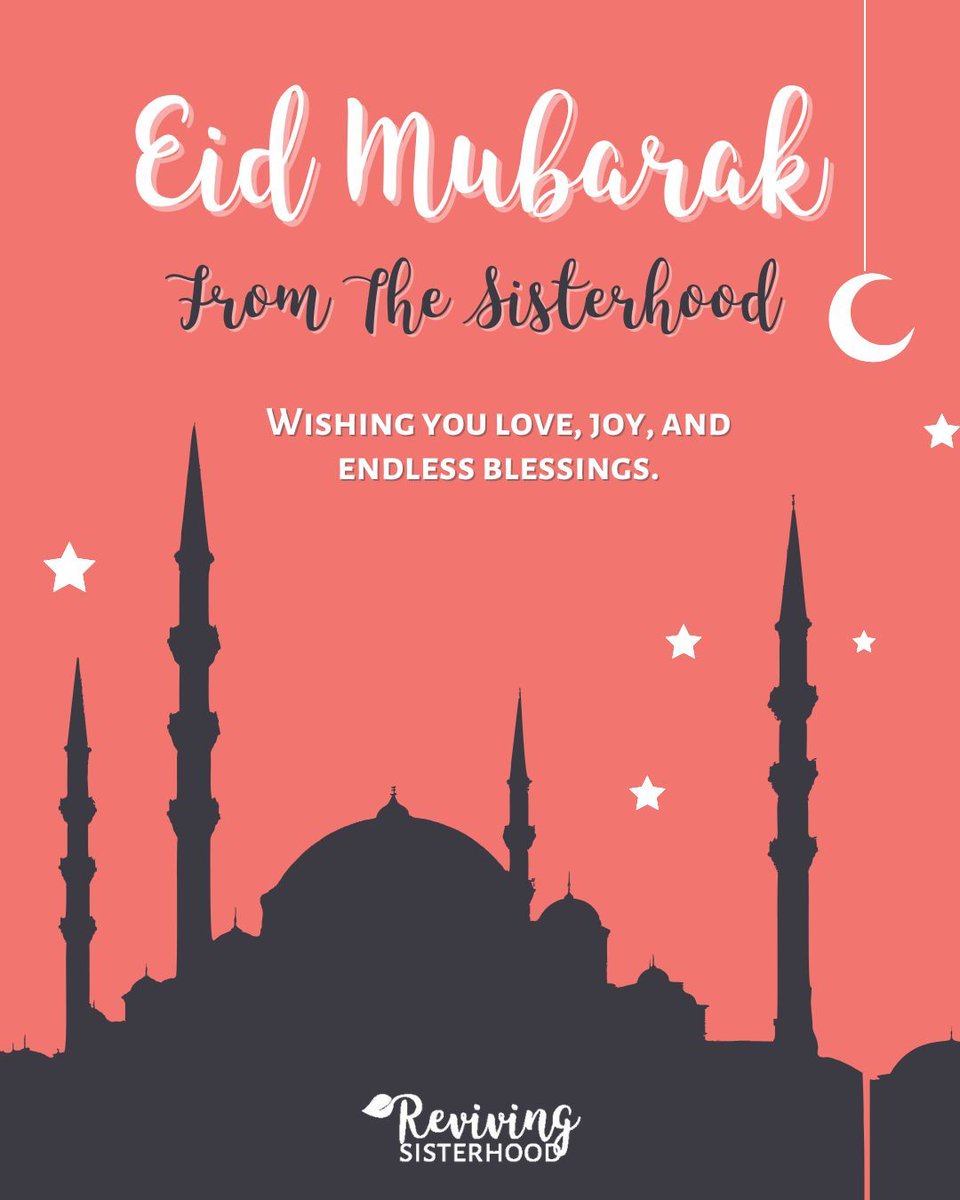 Eid Mubarak from the Sisterhood! InshAllah this day brings you love, joy, and endless blessings. 🌙💖