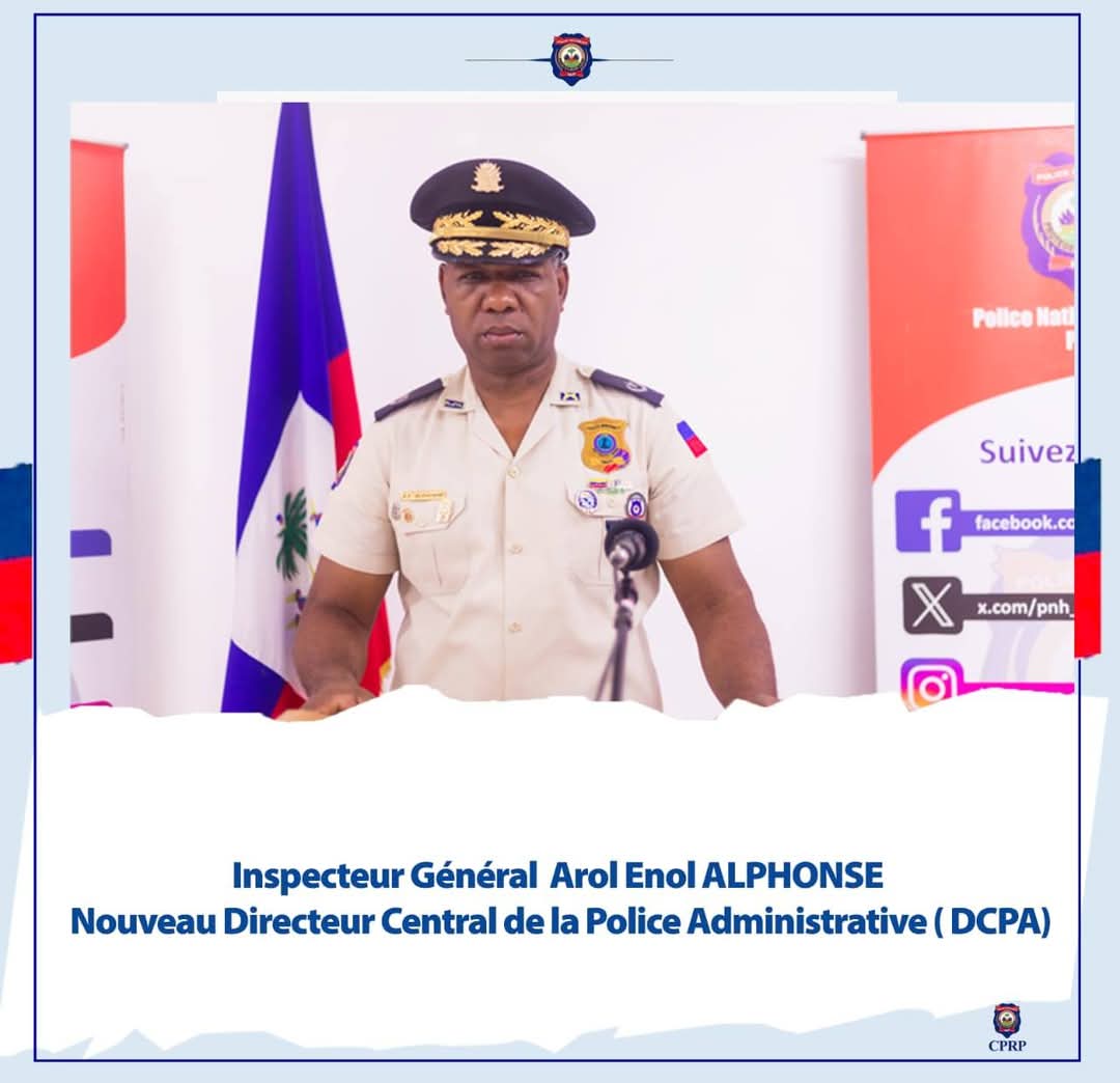 Haïti : Remaniement à la DCPA, tensions internes à la PNH

L’Inspecteur Général Arol Enol Alphonse a été installé ce samedi 29 mars 2025 comme Directeur Central de la Police Administrative (DCPA), en remplacement d’Alain Auguste, absent lors de la cérémonie. Son adjoint, le