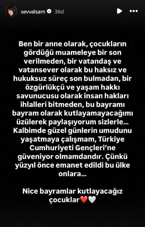 Şevval Sam:

"Bu bayramı bayram olarak kutlayamayacağımı, üzülerek paylaşıyorum sizlerle…"