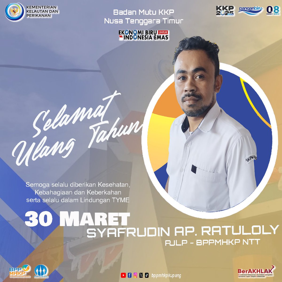 Keluarga Besar Badan Mutu KKP NTT mengucapkan Selamat Ulang Tahun Bpk. Syafrudin AP. Ratuloly, S.Kom.

#PanganBiru
#25TahunKKP
#SailBeyondWithBlueEconomy
#2024KKPBeyond
#EkonomiBiru
#MenteriKKP
#KKPGOID
#SaktiWahyuTrenggono