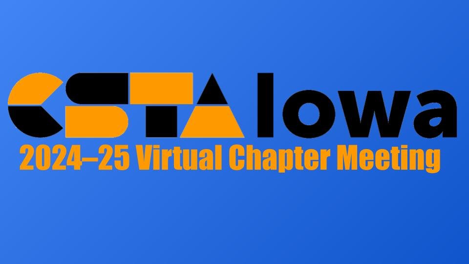The virtual CSTA Iowa Chapter is meeting on April 1st! We will have social time and prizes, and Andrew Fenstermaker will share the work Iowa City has been doing to incorporate AI instruction.  
Apr 01, 2025 4:30 PM - 5:30 PM
