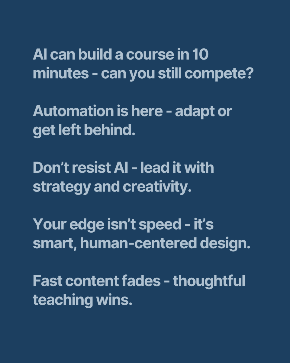⚠️ AI can build a full course in 10 minutes. Will your skills still matter next year?

The shift is already here.

To stay relevant: 
→ Lead AI, don’t resist it
→ Master strategy, not just content
→ Upskill in LXD, prompt design &amp; pedagogy

Fast is everywhere. Smart wins.