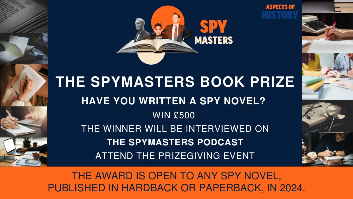 Aspects of History (@aspectshistory) on Twitter photo #WritingCompetition
The <a href="/Spymasterspod/">SpyMasters</a> Best Novel Prize
Have you written a spy novel?
Win £500
Attend prizegiving event.
To enter see below
<a href="/spybrary/">Spybrary</a>
<a href="/CrimeTimeUK/">Crime Time</a>
<a href="/HistoriaHWA/">Historia – the HWA</a>
#writingcompetitions #spyfiction #authorrt #WritingCompetition
The <a href="/Spymasterspod/">SpyMasters</a> Best Novel Prize
Have you written a spy novel?
Win £500
Attend prizegiving event.
To enter see below
<a href="/spybrary/">Spybrary</a>
<a href="/CrimeTimeUK/">Crime Time</a>
<a href="/HistoriaHWA/">Historia – the HWA</a>
#writingcompetitions #spyfiction #authorrt