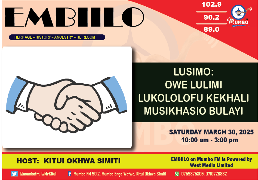 #EMBIILO #LUMASABA #KIMIENYAKIKIKHALE. LUSIMO: OWE LULIMI LUKOLOLOFU KEKHALA MUSIKHASIO BULAYI! Waiyana: 0710728882/0759375305,  Burume: FB: Mumbofm 90.2, Okhwa Simiti - CKS. XCom: @mumbofm.<a href="/MrKitui/">Kitui Smith, Caleb</a>
