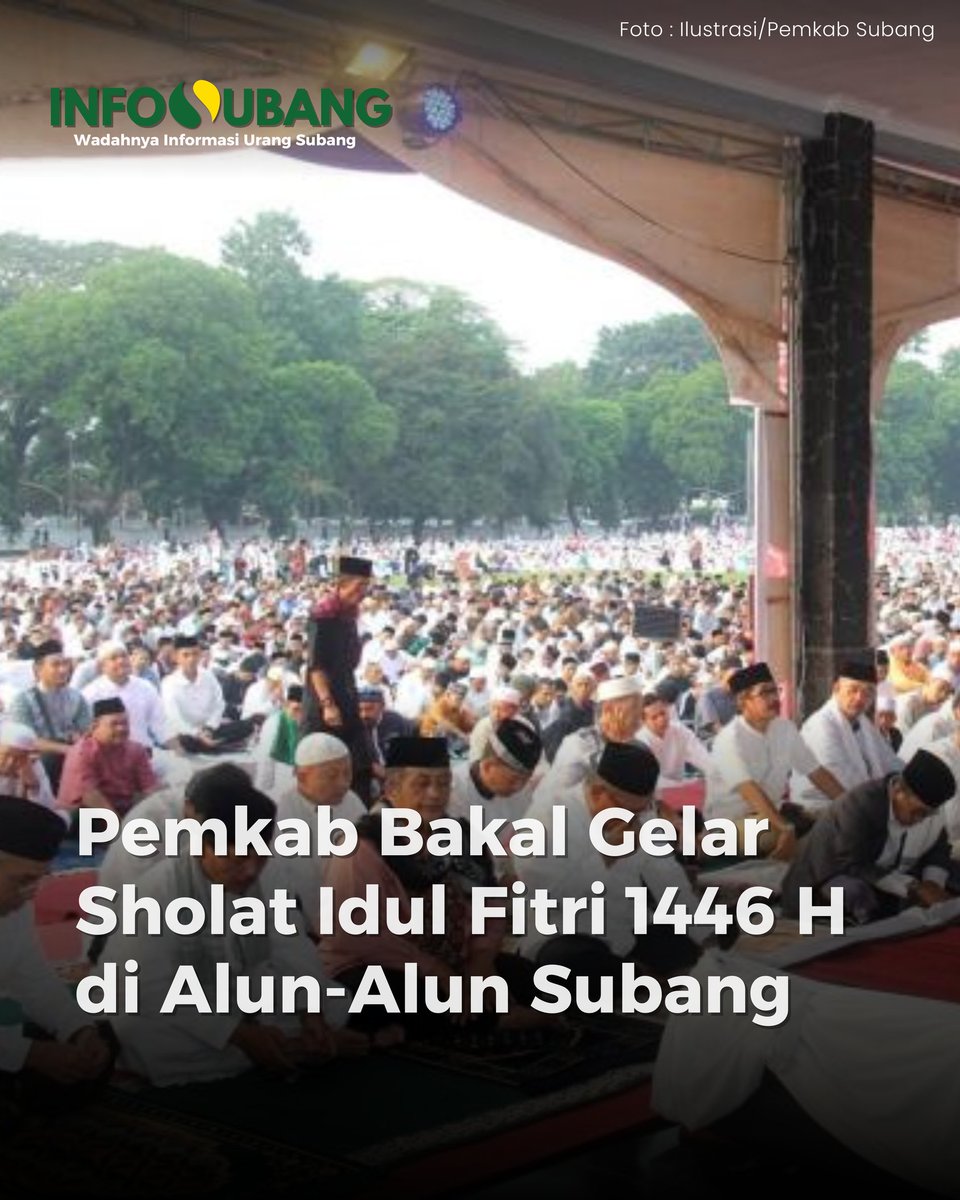 Infosubang_id's tweet photo. Pemerintah Kabupaten (Pemkab) Subang memastikan pelaksanaan Sholat Idul Fitri 1446 Hijriah akan digelar di Alun-alun Subang, Besok Senin (31/03/2025). https://t.co/5Gu8SrYPzv