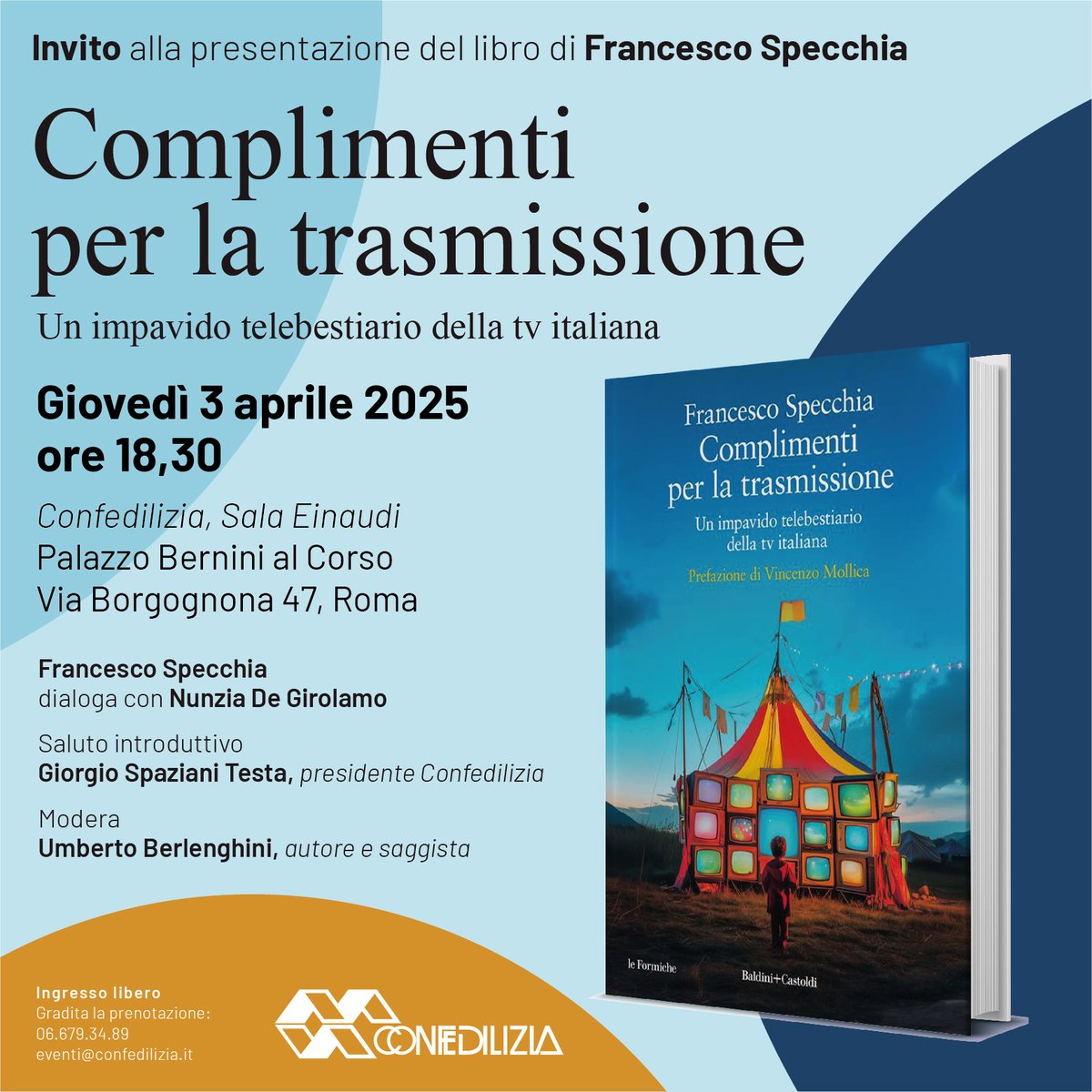 Giorgio Spaziani Testa (@gspazianitesta) on Twitter photo Un'opportunità per chi è a Roma.
Giovedì 3 aprile, nella Sala Einaudi della <a href="/Confedilizia_/">Confedilizia</a>, presentazione del libro di <a href="/SpecchiaFran/">Francesco Specchia</a> "Complimenti per la trasmissione".
Interviene <a href="/N_DeGirolamo/">Nunzia De Girolamo</a>. Modera Umberto Berlenghini.
Ingresso libero, gradita la prenotazione Un'opportunità per chi è a Roma.
Giovedì 3 aprile, nella Sala Einaudi della <a href="/Confedilizia_/">Confedilizia</a>, presentazione del libro di <a href="/SpecchiaFran/">Francesco Specchia</a> "Complimenti per la trasmissione".
Interviene <a href="/N_DeGirolamo/">Nunzia De Girolamo</a>. Modera Umberto Berlenghini.
Ingresso libero, gradita la prenotazione