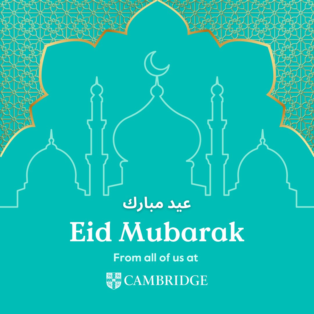 Eid Mubarak to everyone celebrating around the world, warm wishes from all of us at Cambridge.