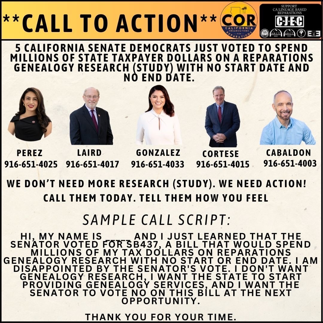 Chad_Boogie's tweet photo. 5 California Senate Democrats voted to spend MILLIONS of taxpayer dollars on a #sb437 #Reparations #ForeverStudy๐๐พ
We donโt want/need more research!
WE NEED ACTION!
Call them TODAY and tell them how YOU๐ซต๐พ feel!
Sample call script below๐๐พ
#CJEC #CAReparations2025โ๐พ๐ช๐พ๐บ๐ธ https://t.co/NoMXntVIvF